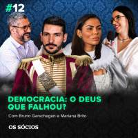 Os Sócios 12 - Democracia: O Deus que falhou?