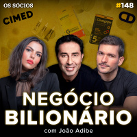 Os Sócios 148 - O que é preciso para construir uma empresa bilionária? (João Adibe)