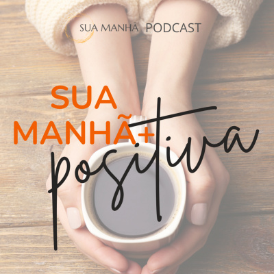 Sua Manhã +Positiva