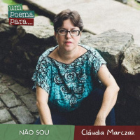 216 - Não Sou, Cláudia Marczak/Poesia Contemporânea