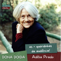 208 – Dona Doida, Adélia Prado (as queridinhas da audiência)