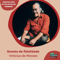 199 - Soneto de fidelidade, Vinicius de Moraes (poema comentado)/Clássicos da literatura brasileira