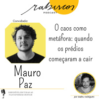 O Caos Como Metáfora: Quando os prédios começaram a cair - com Mauro Paz