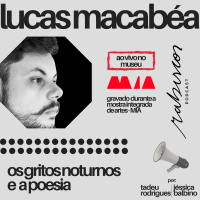 Os gritos noturnos e a poesia - com Lucas Macabéa