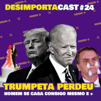 24 - Tchau Trump, Homem casa com ele mesmo, macumba de R$15 mil, menino enfia arame de 1M na uretra e +