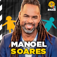 ESPECIAL CRIANÇA ESPERANÇA com MANOEL SOARES - Podpah #458
