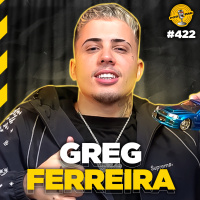 GREG FERREIRA - Podpah #422