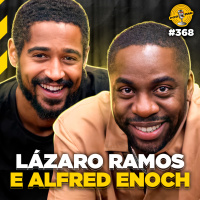 LÁZARO RAMOS amp ALFRED ENOCH - Podpah #367
