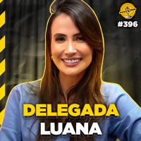 DELEGADA LUANA - Podpah #396