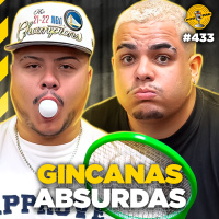 GINCANAS ABSURDAS com IGÃO amp MÍTICO - Podpah #433