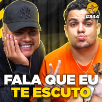FALA QUE EU TE ESCUTO COM MÍTICO amp IGÃO - Podpah #344