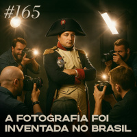 #165 a fotografia foi inventada no Brasil
