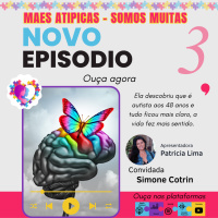 Ep 3 - Simone Cotrin - Pedagoga Autista - Mães Atípicas - Somos Muitas