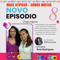 Ep 8 - Rute Rodrigues - Specialisterne - Mães Atípicas