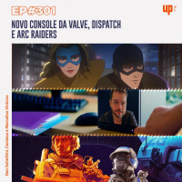#301 - O novo console da Valve, Dispatch e ARC Raiders