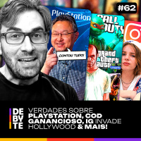 Ep. 62 - Verdades sobre PlayStation, COD Ganancioso, Instagram invade Hollywood e Mais!