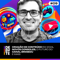 Ep. 09 - Criação de Conteúdo em 2024, Novos Jogos e Consoles, o Futuro do canal BRKsEDU e Mais!