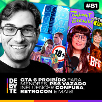 Ep. 81 - GTA 6 Proibído para Menores, PS6 Vazado, Infuencer Distraída, RetroCon 2025 e Mais!