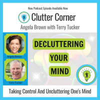 Decluttering Your Mind with Terry Tucker