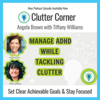 Manage ADHD While Tackling Clutter with Tiffany Williams