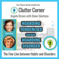 Hoarding Tendencies versus Hoarding Disorder with Diane Quintana