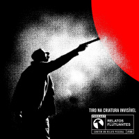 Tiro Na Criatura Invisível - Relato #159