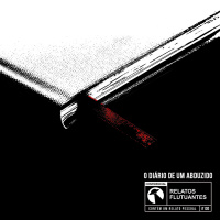 O Diário de um Abduzido - Relato UFO #130