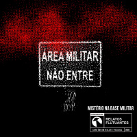 Mistério na Base Militar - Relato ufológico #89