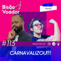 113: Carnavalizou!!!