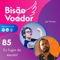 85: Eu fugia da escola!