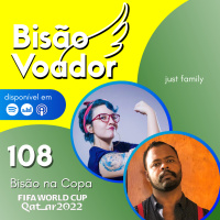 108: Bisão na Copa