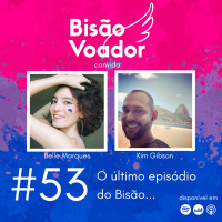 53: O último episódio do Bisão...