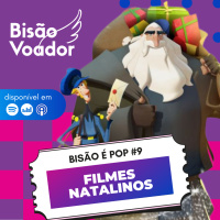 09: Filmes Natalinos | Bisão é Pop