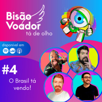 04: O Brasil tá vendo! | Big Bisão Voador