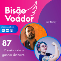 87: Pressionada a ganhar dinheiro!