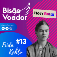 13: Frida Kahlo | Holy BI-ble