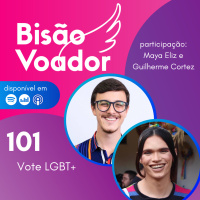 101: Vote LGBT+ | com Maya Eliz e Guilherme Cortez