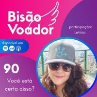 90: Você está certa disso? | com @sapajusta