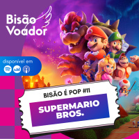 11: SuperMario Bros. | Bisão é Pop