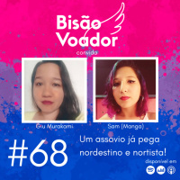 68: Um assovio já pega nordestino e nortista!