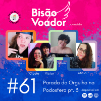 61: Parada do Orgulho na Podosfera pt. 3