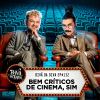 #132 - BEM CRÍTICOS DE CINEMA, SIM!