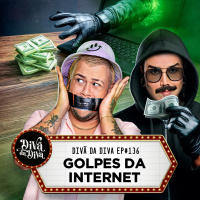 #136 - GOLPES DA INTERNET