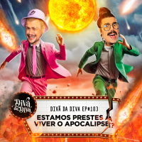 #103 - ESTAMOS PRESTES A VIVER O APOCALIPSE?