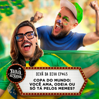 #45 - COPA DO MUNDO: você ama, odeia ou só tá pelos memes?