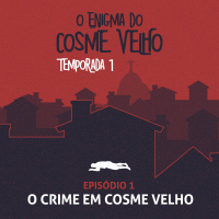 T1:E1 - O Crime em Cosme Velho
