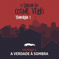 T1:E3 - A Verdade à Sombra
