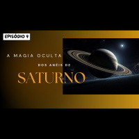 Episódio 9: A Beleza dos Anéis de SATURNO