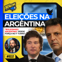 EXTREMA-DIREITA FICA EM 2º NA ARGENTINA | PLANALTO COMEMORA - TRENDING TOPICS - #112 #TT