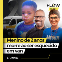 CORPO DE MENINO QUE MORREU APÓS SER ESQUECIDO EM VAN ESCOLAR É VELADO EM SP - FLOW NEWS - #132 #FN